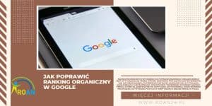 jak poprawić ranking organiczny w google roan24